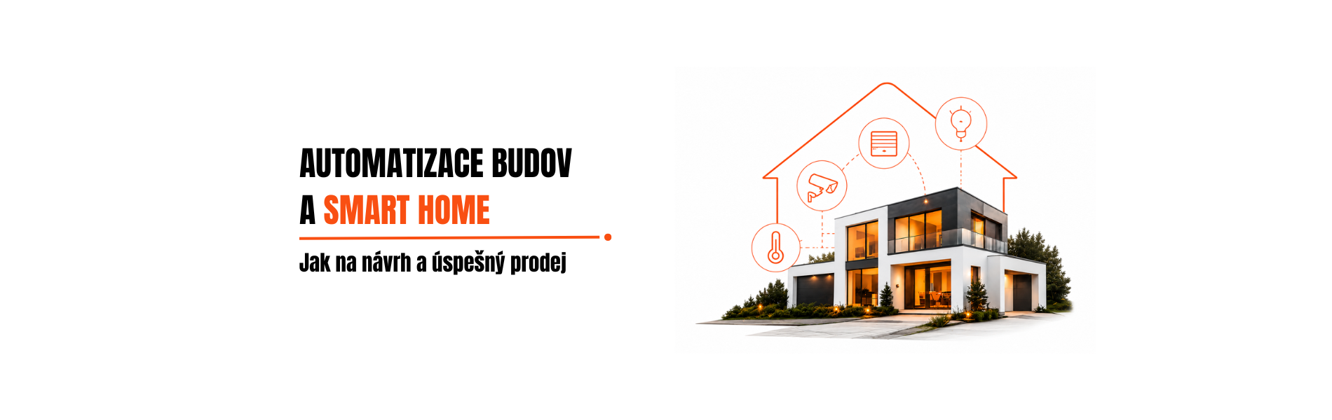 Automatizace budov a smart home: jak na návrh a úspešný prodej