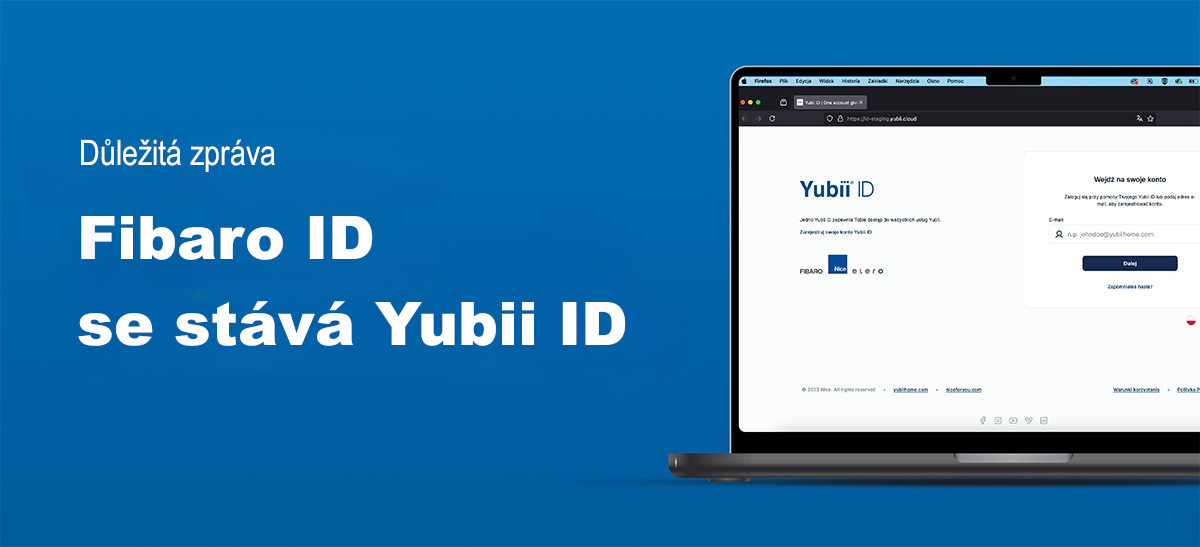 ⭕ Důlěžitá zpráva– FIBARO ID se stává Yubii ID