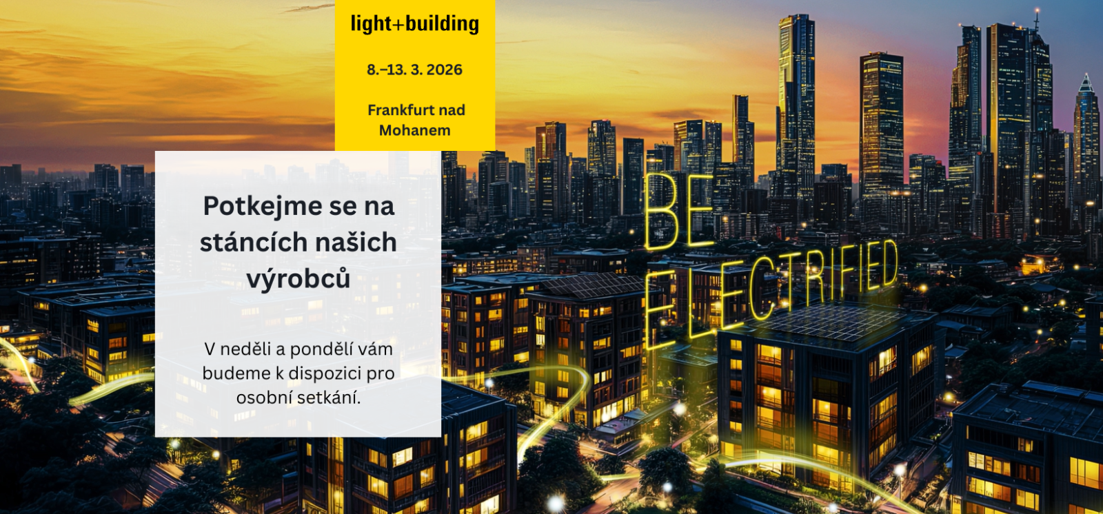 💡Přijďte si prohlédnout novinky na výstavu Light + Building ve Frankfurtu
