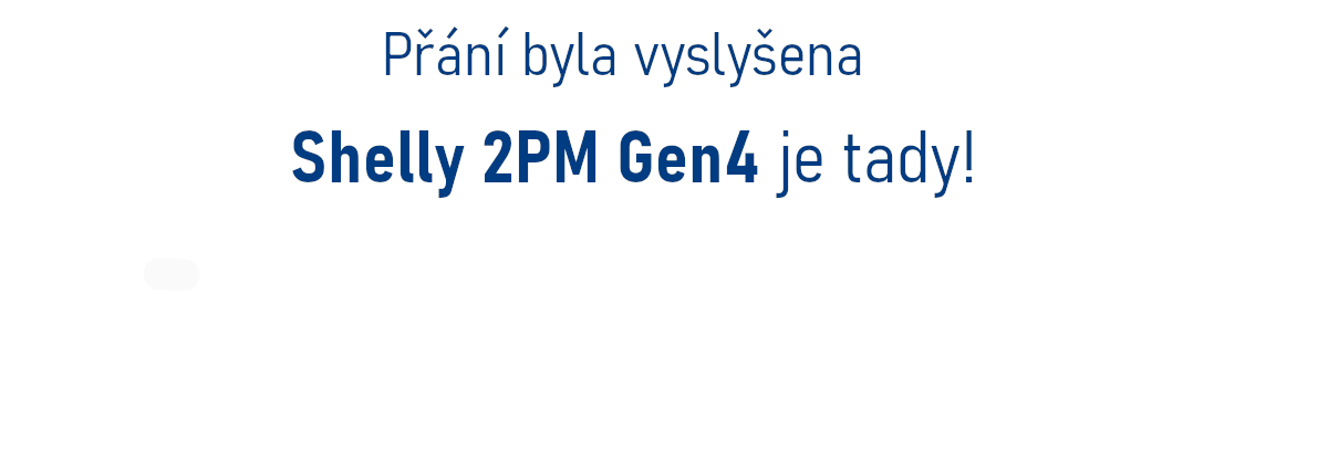 🔌 Nový Shelly 2PM Gen4: Chytřejší. Rychlejší. Kompatibilnější.