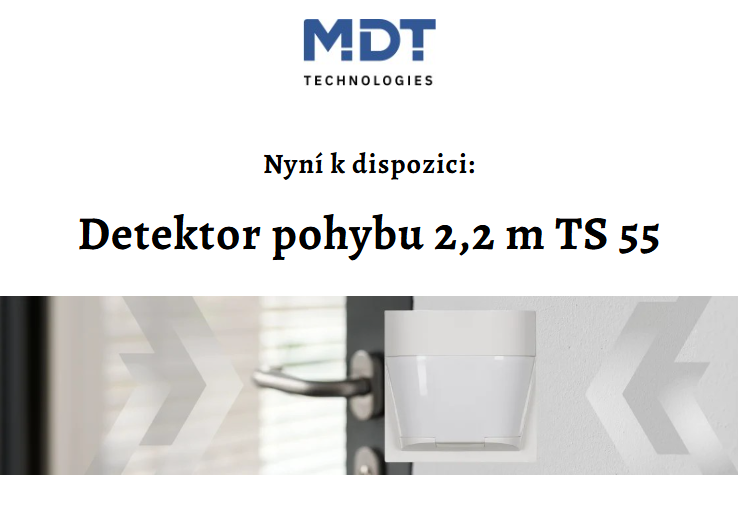 ✨Nový MDT pohybový detektor TS 55 – a další novinky ze světa MDT